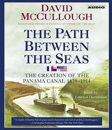 the path between the seas,the creation of the panama canal, 1870-1914