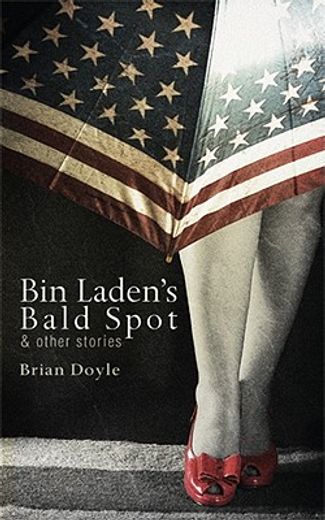 bin laden ` s bald spot: & other stories