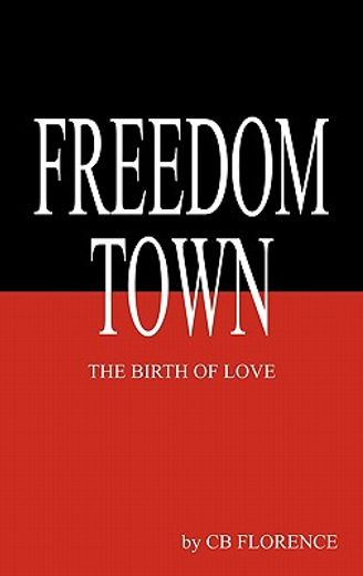 freedom town,the birth of love