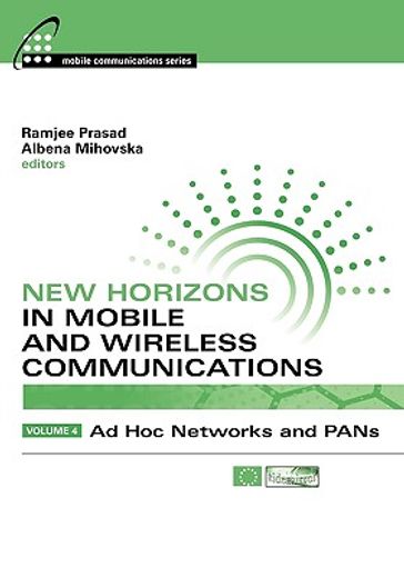 new horizons in mobile and wireless communications,ad hoc networks and pans