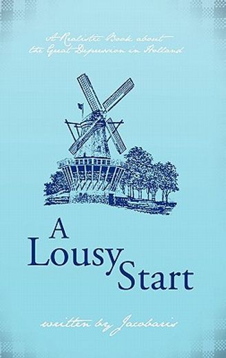 a lousy start,a realistic book about the great depression in holland