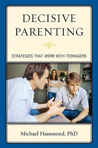 decisive parenting,strategies that work with teenagers