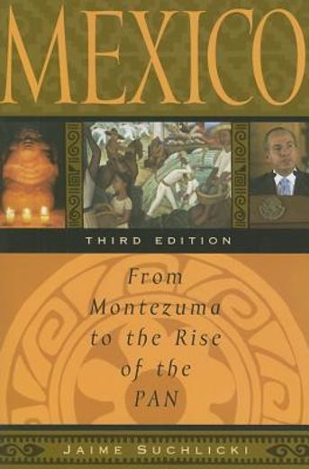 mexico,from montezuma to the rise of the pan