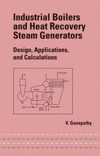 industrial boilers and heat recovery steam generators,design, applications, and calculations