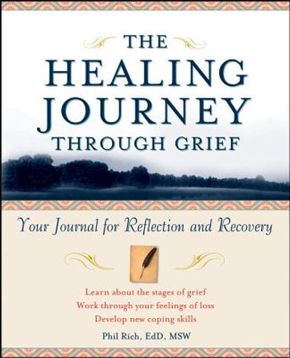 the healing journey through grief: your journal for reflection and recovery (en Inglés)