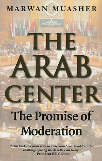 the arab center,the promise of moderation