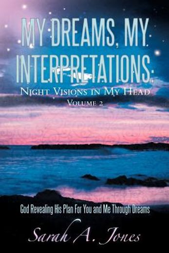 my dreams, my interpretations: night visions in my head (en Inglés)