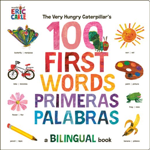 The Very Hungry Caterpillar's First 100 Words (en Inglés)