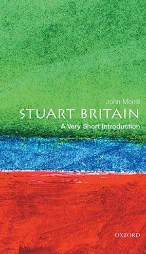 stuart britain,a very short introduction (en Inglés)