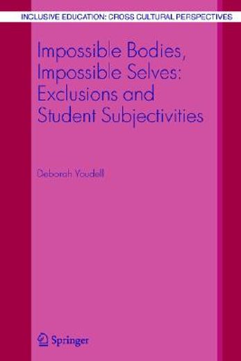 impossible bodies, impossible selves,exclusions and student subjectivities