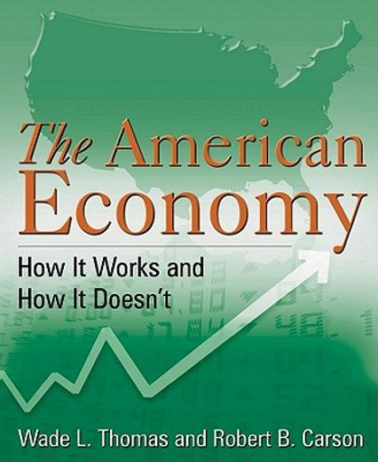the american economy,how it works and how it doesn`t