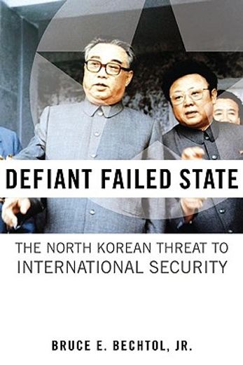 defiant failed state,the north korean threat to international security