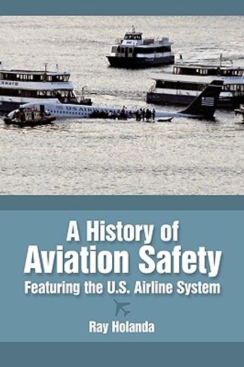 a history of aviation safety,featuring the u.s. airline system (en Inglés)