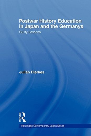 postwar history education in japan and the germanys,guilty lessons: a study of the weatherhead east asian institute, columbi university