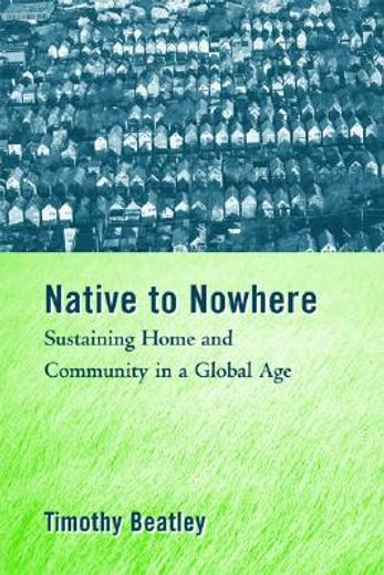 Native to Nowhere: Sustaining Home and Community in a Global Age (en Inglés)