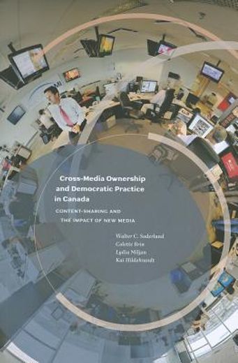 cross-media ownership and democratic practice in canada,content-sharing and the impact of new media