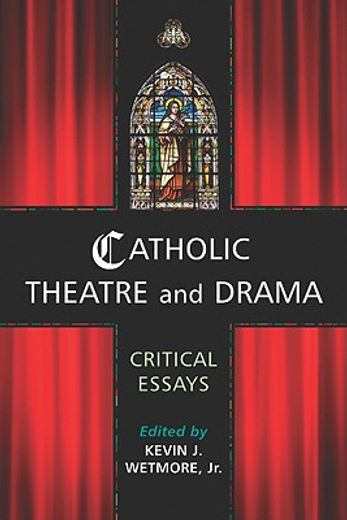 catholic theatre and drama,critical essays
