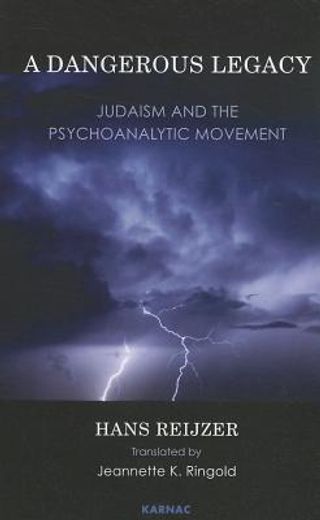 a dangerous legacy,judaism and the psychoanalytic movement