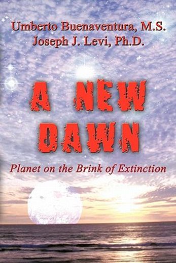 a new dawn,planet on the brink of extinction