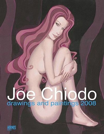 Joe Chiodo Drawings and Paintings 2008 (en Inglés)