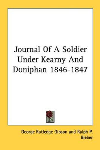 journal of a soldier under kearny and doniphan 1846-1847
