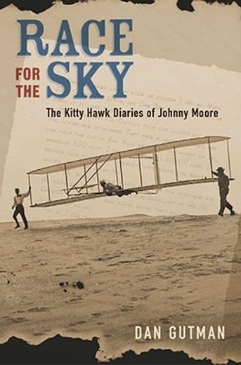 race for the sky,the kitty hawk diaries of johnny moore