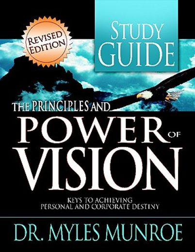the principles and power of vision,keys to achieving personal and corporate destiny