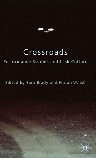 crossroads,performance studies and irish culture