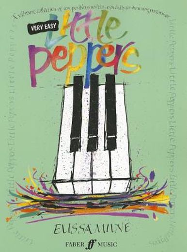 Very Easy Little Peppers: A Vibrant Collection of Compositions Written Especially for the Young Performer (en Inglés)