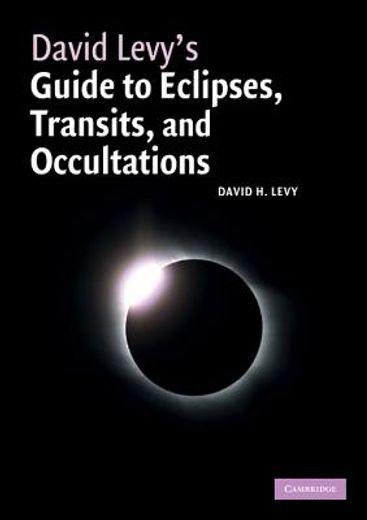 david levy´s guide to eclipses, transits, and occultations (en Inglés)