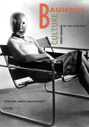 bauhaus culture,from weimar to the cold war