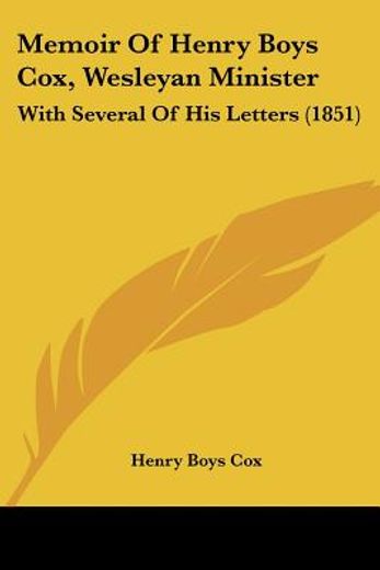memoir of henry boys cox, wesleyan minister,with several of his letters