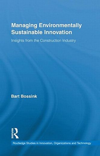 managing environmentally sustainable innovation,insights from the construction industry
