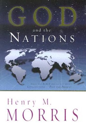 god and the nations,what the bible has to say about civilizations-past and present