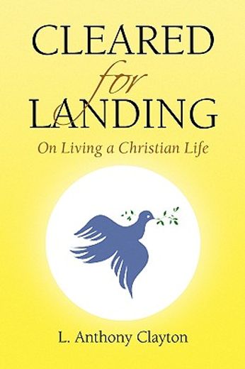 cleared for landing,on living a christian life