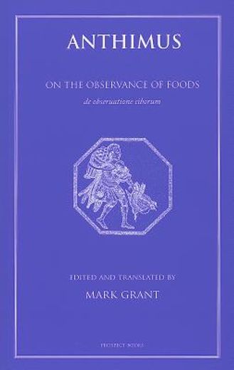 Anthimus: On the Observance of Foods (en Inglés)