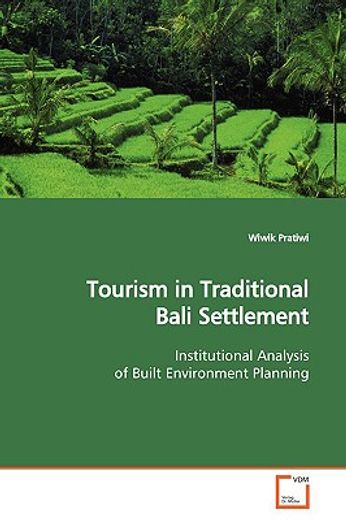 tourism in traditional bali settlement,institutional analysis of built environment planning