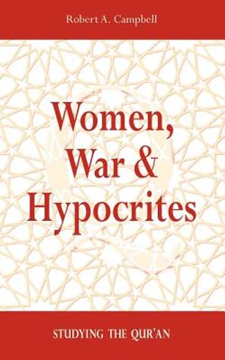 women, war & hypocrites: studying the qur ` an