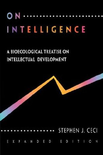 on intelligence,a bio-ecological treatise on intellectual development