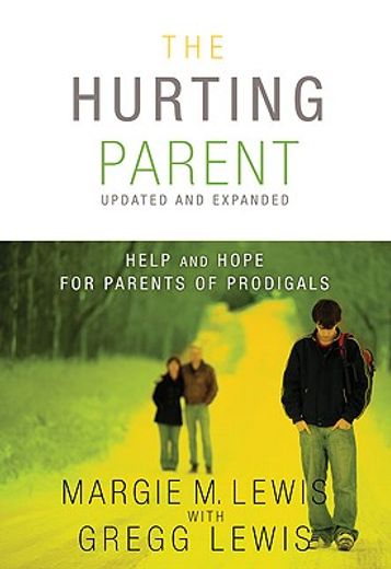 the hurting parent,help and hope for parents of prodigals (in English)