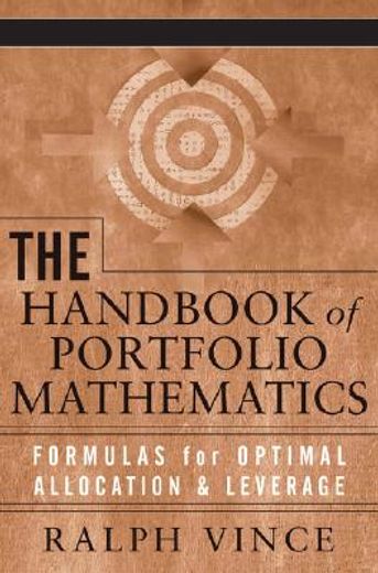 the handbook of portfolio mathematics,formulas for optimal allocation and leverage (in English)