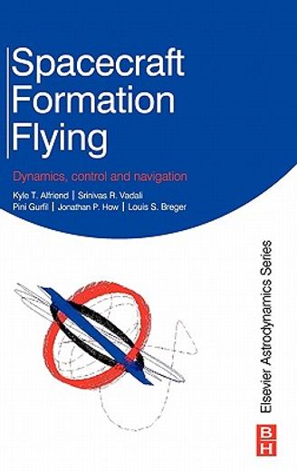 spacecraft formation flying,dynamics, control, and navigation