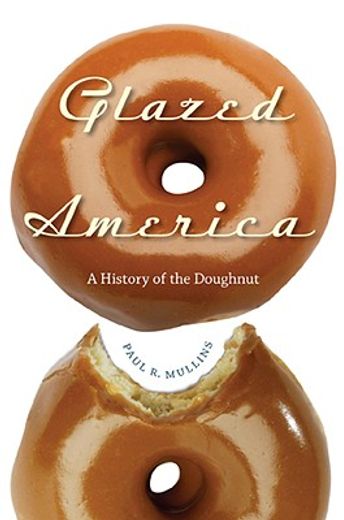 glazed america,a history of the doughnut