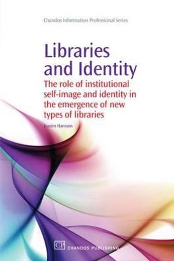 libraries and identity,the role of institutional self-image and identity in the emergence of new types of libraries