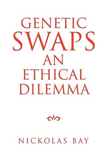 genetic swaps an ethical dilemma