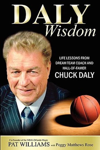 daly wisdom,life lessons from dream team coach and hall-of famer chuck daly