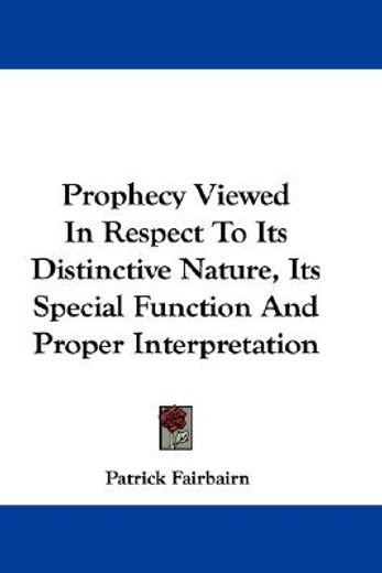 prophecy viewed in respect to its distin