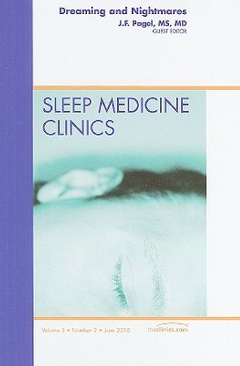 Dreaming and Nightmares, an Issue of Sleep Medicine Clinics: Volume 5-2 (en Inglés)