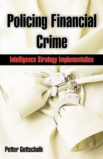 policing financial crime,intelligence strategy implementation