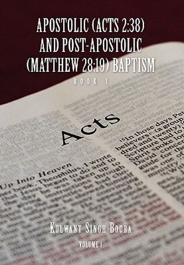 apostolic, acts 2:38, and post-apostolic, matthew 28:19, baptism (en Inglés)
